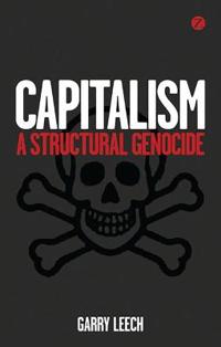 Capitalism: A Structural Genocide