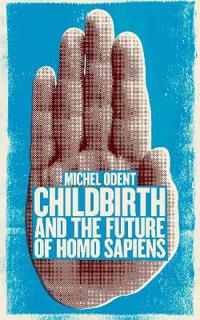 Childbirth and the Future of Homo Sapiens
