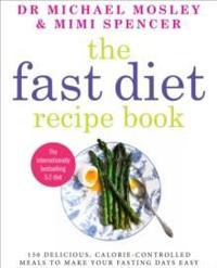 Fast Diet recipe Book - 150 Delicious, Calorie-controlled Meals