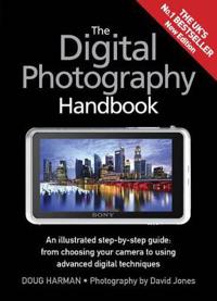 The Digital Photography Handbook. Doug Harman