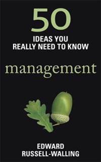 50 Ideas You Really Need to Know: Management