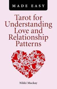 Tarot for Understanding Love and Relationship Patterns Made Easy