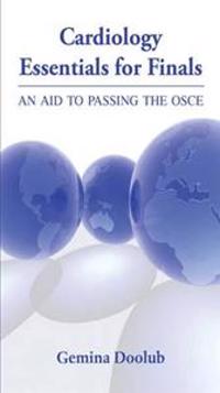 Cardiology Essentials for Finals: An Aid to Passing the OSCE