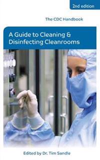 The CDC Handbook: A Guide to Cleaning and Disinfecting Cleanrooms