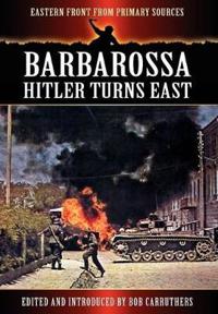 Barbarossa - Hitler Turns East