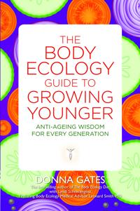 The Body Ecology Guide to Growing Younger