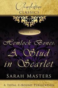 Clandestine Classics: Hemlock Bones: A Stud in Scarlet