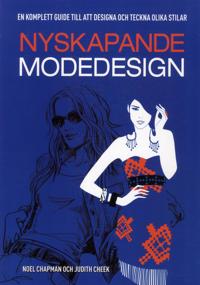 Nyskapande modedesign : en komplett guide till att designa och tekna olika stilar