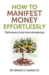 How to Manifest Money Effortlessly