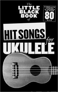 The Little Black Book of Hit Songs for Ukulele