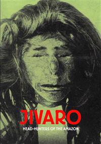 Jivaro: Head-Hunters of the Amazon