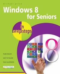 Windows 8 for Seniors in Easy Steps