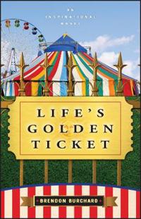 Lifes golden ticket - an inspirational novel