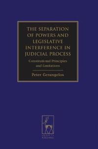 The Separation of Powers and Legislative Interference in Judicial Process