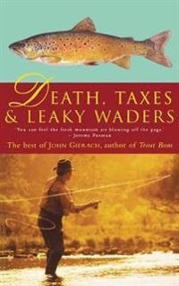 Death, Taxes and Leaky Waders