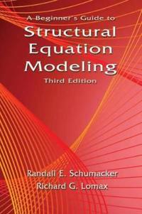 A Beginner's Guide to Structural Equation Modeling