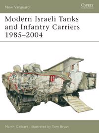 Modern Israeli Tanks and Infantry Carriers 1985 - 2004