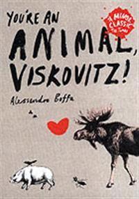 You're an Animal, Viskovitz
