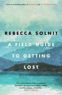 Field Guide to Getting Lost