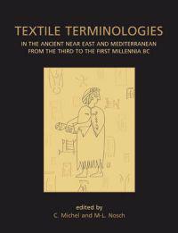 Textile Terminologies in the Ancient Near East and Mediterranean from the Third to the First Millennnia BC