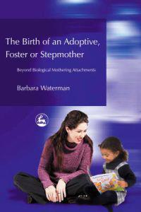 Birth of an Adoptive, Foster or Stepmother