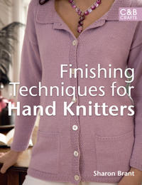 Finishing Techniques for Hand Knitters