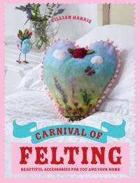 Carnival of Felting: Colourful Accessories for You and Your Home