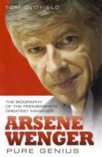 Arsene Wenger -  Pure Genius