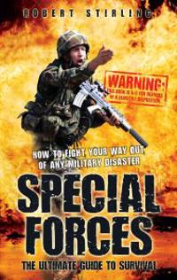 Special Forces - the Ultimate Guide to Survival