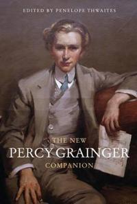 The New Percy Grainger Companion