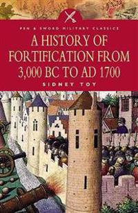 A History of Fortification from 3000 Bc to Ad 1700