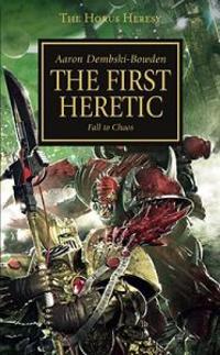 Horus Heresy: First Heretic