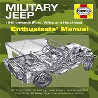 Haynes Military Jeep 1940 Onwards (Willys MB, Ford GPW, and Hotchkiss M201) Enthusiasts' Manual