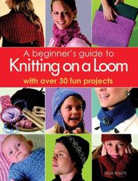 Beginner's Guide to Knitting on a Loom