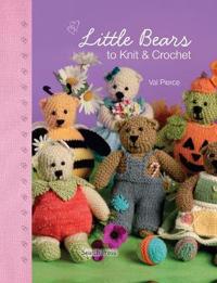 Little Bears to Knit & Crochet