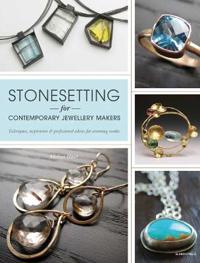 Stonesetting for Contemporary Jewellery Makers