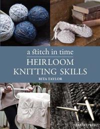 Stitch in Time: Heirloom Knitting Skills