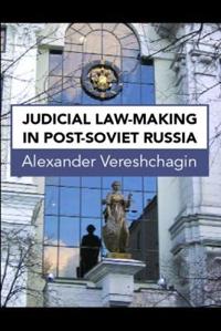 Judicial Law-making in Post-Soviet Russia