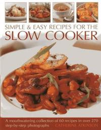 Simple & Easy Recipes for the Slow Cooker
