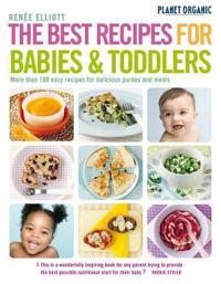 The Planet Organic Best Recipes for Babies and Toddlers