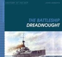 Anatomy of the Ship: The Battleship Dreadnought