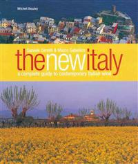 The New Italy: A Complete Guide to Contemporary Italian Wine