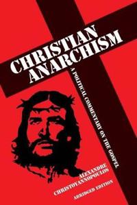 Christian Anarchism: A Political Commentary on the Gospel