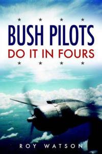 Bush Pilots Do it in Fours