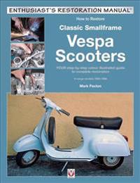 How to Restore Classic Small Frame Vespa Scooters