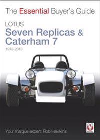 Lotus Seven Replicas & Caterham 7: 1973-2013