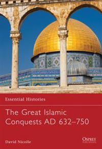 Great Islamic Conquests 632-750