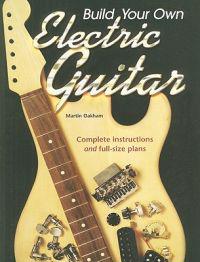 Build Your Own Electric Guitar