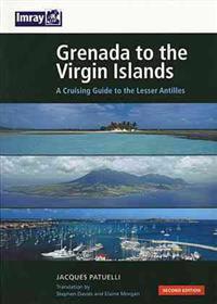 Grenada to the Virgin Islands: A Cruising Guide to the Lesser Antilles
