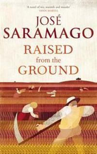Raised from the Ground. by Jos Saramago